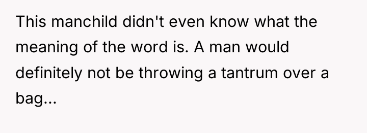 This manchild didn't even know what the meaning of the...
