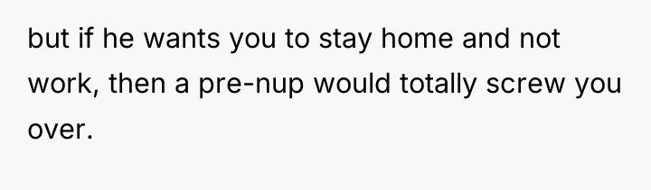 but if he wants you to stay home and not...