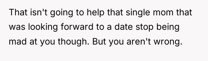 That isn't going to help that single mom that was...