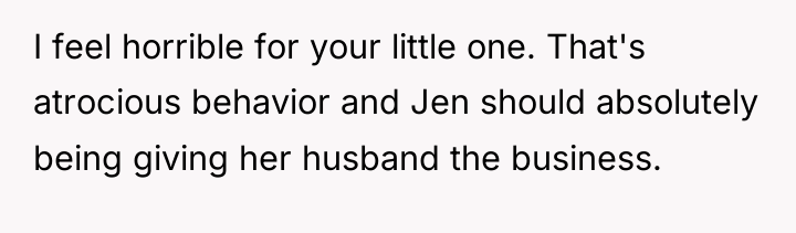 I feel horrible for your little one. That's atrocious behavior...