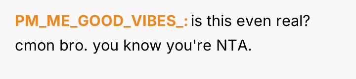 PM_ME_GOOD_VIBES_ is this even real? cmon bro. you know you're...