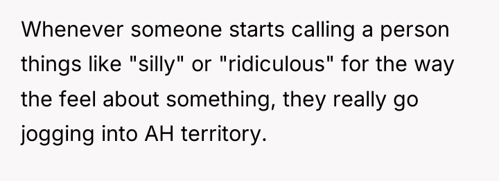Whenever someone starts calling a person things like "silly" or...