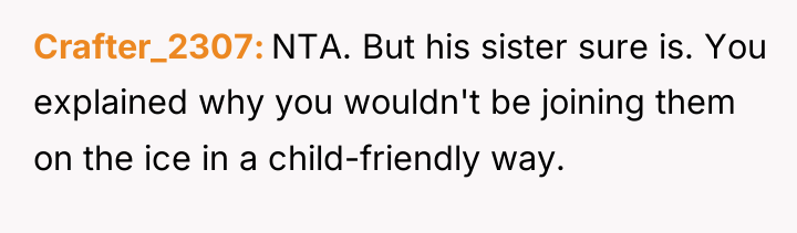 Crafter_2307 NTA. But his sister sure is. You explained why...