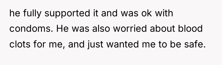 he fully supported it and was ok with condoms. He...