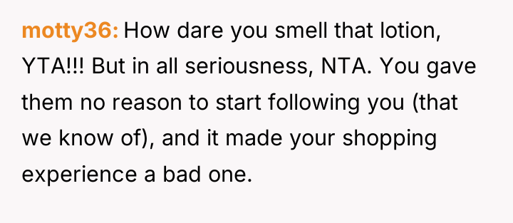 motty36 How dare you smell that lotion, YTA!!! But in...