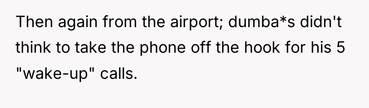Then again from the airport; dumba*s didn't think to take...
