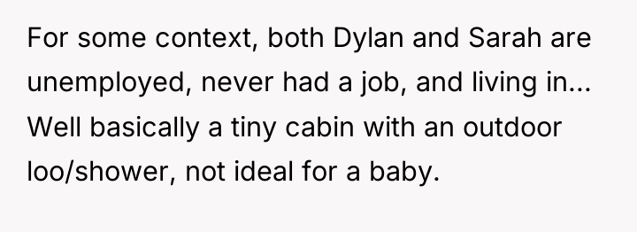 For some context, both Dylan and Sarah are unemployed, never...
