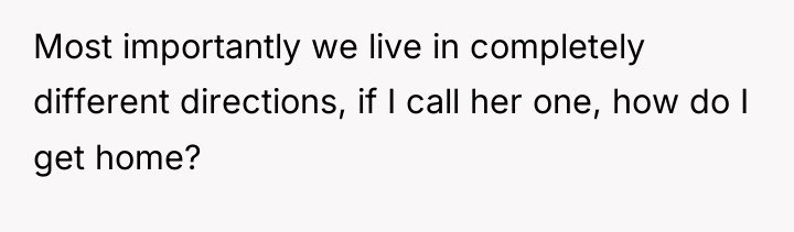 Most importantly we live in completely different directions, if I...