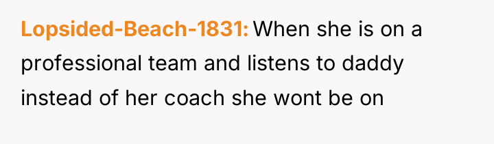 Lopsided-Beach-1831 When she is on a professional team and listens...