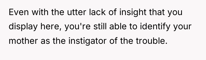 Even with the utter lack of insight that you display...