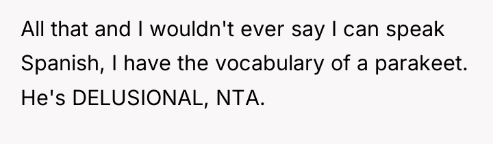 All that and I wouldn't ever say I can speak...