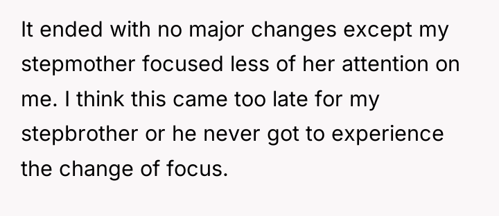 It ended with no major changes except my stepmother focused...