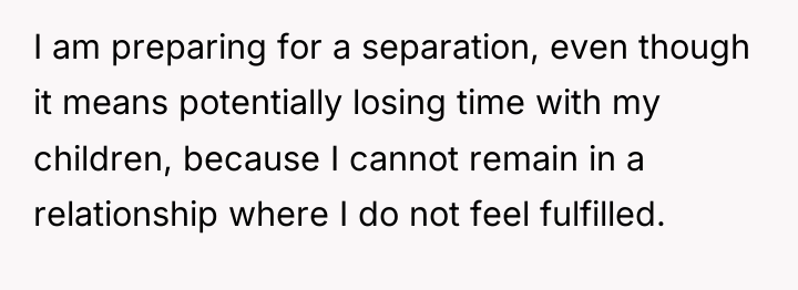 I am preparing for a separation, even though it means...