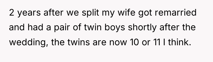 2 years after we split my wife got remarried and...