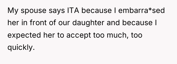 My spouse says ITA because I embarra*sed her in front...