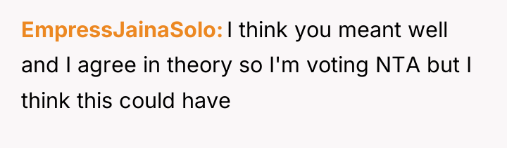EmpressJainaSolo I think you meant well and I agree in...