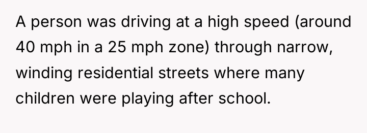 A person was driving at a high speed (around 40...
