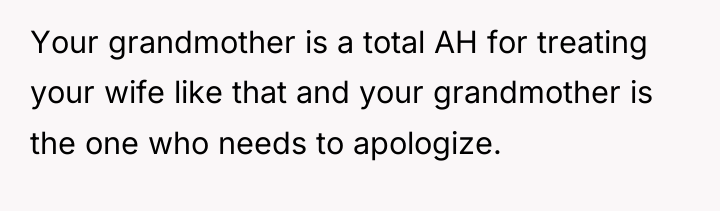 Your grandmother is a total AH for treating your wife...