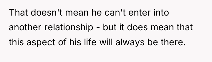 That doesn't mean he can't enter into another relationship -...