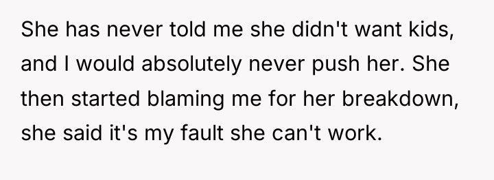 She has never told me she didn't want kids, and...