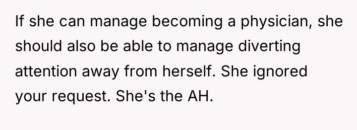 If she can manage becoming a physician, she should also...