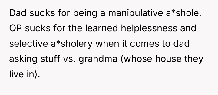 Dad sucks for being a manipulative a*shole, OP sucks for...
