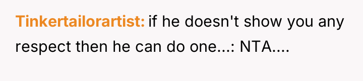 Tinkertailorartist if he doesn't show you any respect then he...
