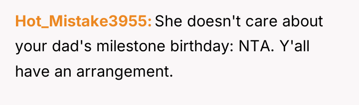 Hot_Mistake3955 She doesn't care about your dad's milestone birthday: NTA....