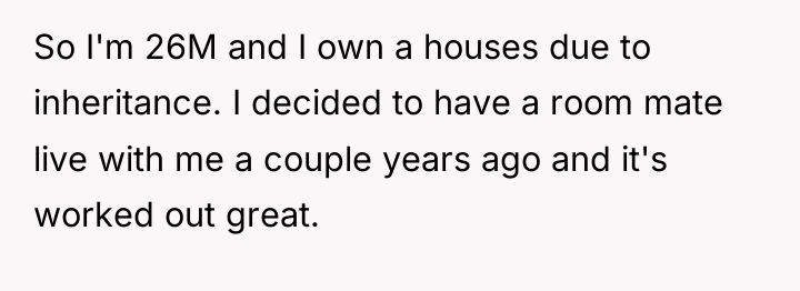 So I'm 26M and I own a houses due to...