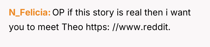 N_Felicia OP if this story is real then i want...
