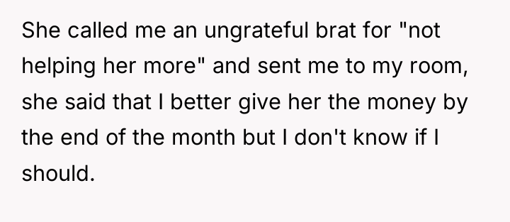 She called me an ungrateful brat for "not helping her...
