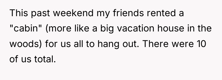 This past weekend my friends rented a "cabin" (more like...