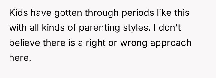 Kids have gotten through periods like this with all kinds...