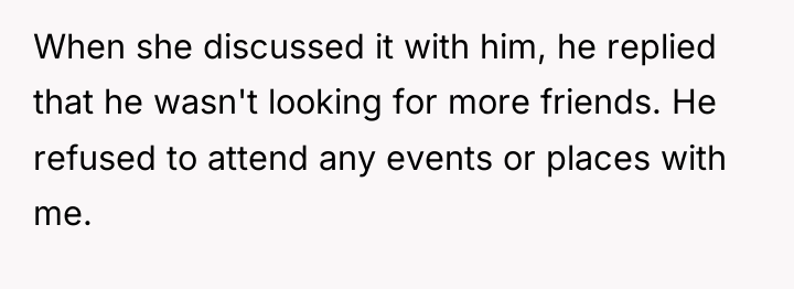When she discussed it with him, he replied that he...