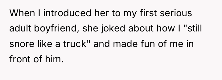 When I introduced her to my first serious adult boyfriend,...