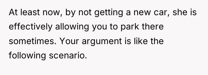 At least now, by not getting a new car, she...