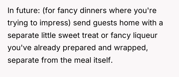 In future: (for fancy dinners where you're trying to impress)...