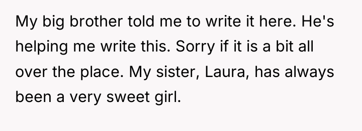 My big brother told me to write it here. He's...