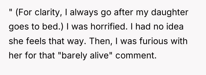 " (For clarity, I always go after my daughter goes...