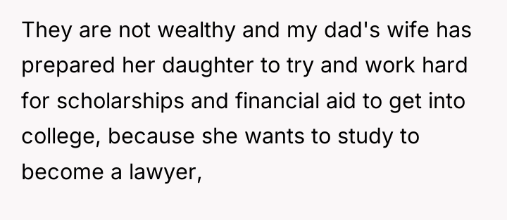 They are not wealthy and my dad's wife has prepared...