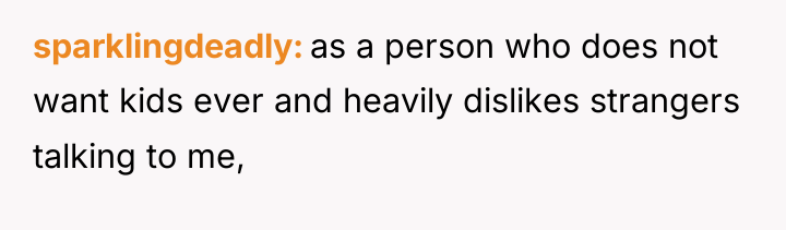 sparklingdeadly as a person who does not want kids ever...
