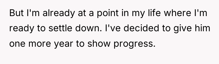 But I'm already at a point in my life where...