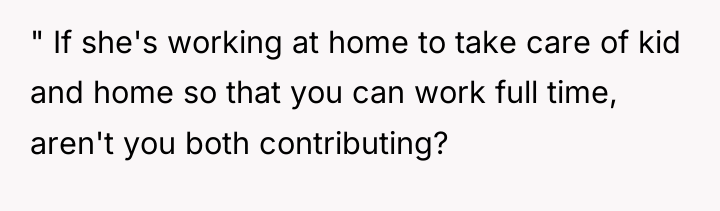 " If she's working at home to take care of...