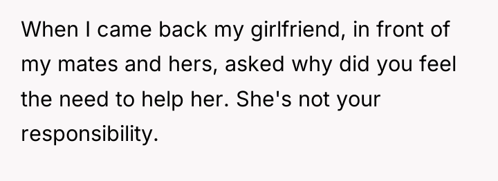 When I came back my girlfriend, in front of my...