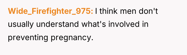 Wide_Firefighter_975 I think men don't usually understand what's involved in...