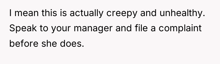 I mean this is actually creepy and unhealthy. Speak to...