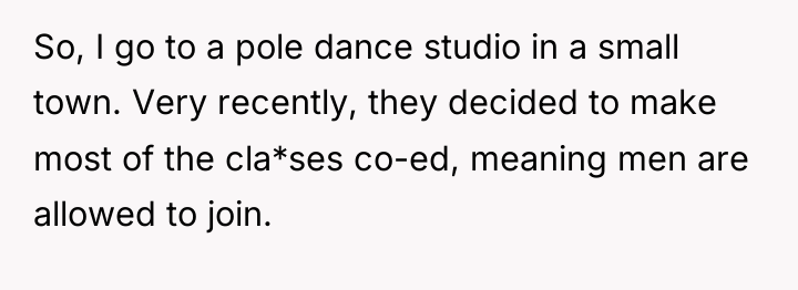 So, I go to a pole dance studio in a...