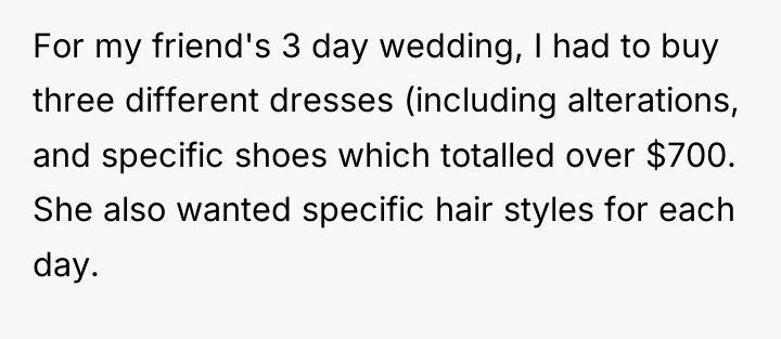 For my friend's 3 day wedding, I had to buy...