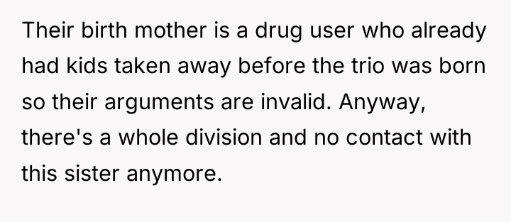 Their birth mother is a drug user who already had...