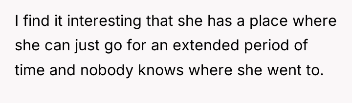 I find it interesting that she has a place where...